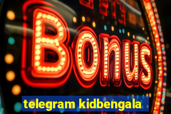 telegram kidbengala